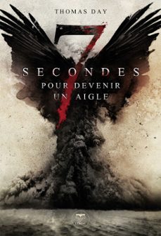 sept secondes pour devenir un aigle (ebook)-thomas day-9782843445170