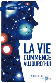 la vie commence aujourd'hui (ebook)-christophe leon-9782889087570