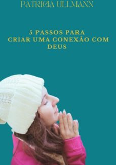 5 passos para criar uma conexo com deus (ebook)-pra. patricia ullmann-9783122525170