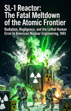 sl-1 reactor: the fatal meltdown of the atomic frontier (ebook)-stephen k. long-9783565342570