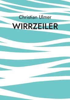wirrzeiler (ebook)-christian ulmer-9783695776870