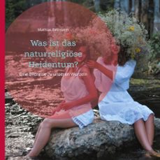 was ist das naturreligiose heidentum? (ebook)-9783759765970