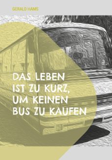 das leben ist zu kurz, um keinen bus zu kaufen (ebook)-9783769374070