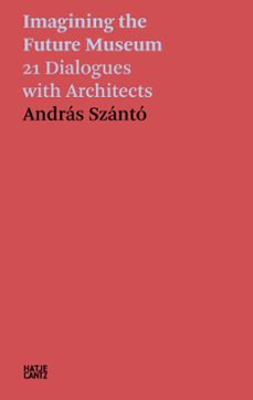 andras szanto. imagining the future museum (ebook)-andrás szántó-9783775752770