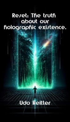 reset: the truth about our holographic existence. (ebook)-udo reitter-9783819061370