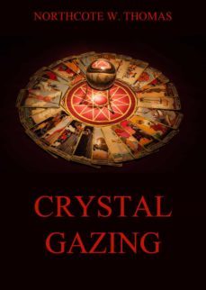 crystal gazing (ebook)-northcote w. thomas-9783849641870