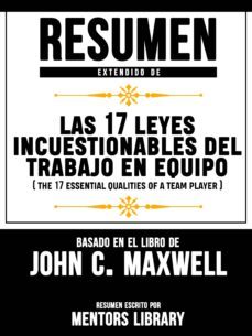 resumen extendido de las 17 leyes incuestionables del trabajo en equipo (the 17 essential qualities of a team player) - basado en el libro de john c. maxwell (ebook)-mentors library-mentors library-9783966619370