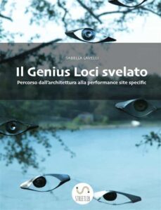 il genius loci svelato. percorso dall'architettura alla performance site specific (ebook)-9786050473070