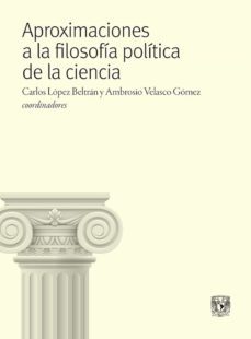 aproximaciones a la filosofia politica de la ciencia (ebook)-9786070252570