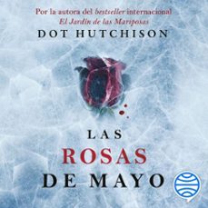 las rosas de mayo (audiolibro)-dot hutchison-9786070757570