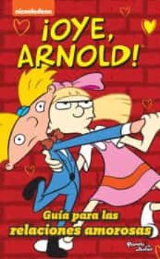 ¡oye arnold! guia para las relaciones amorosas-9786070760570