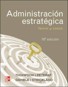 administracion estrategica (18ª ed.)-arthur a. thompson-9786071507570