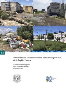 vulnerabilidad socioterritorial en zonas metropolitanas de la region centro (ebook)-adrián guillermo aguilar-irma escamilla-herrera-9786073086370