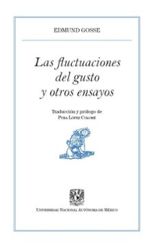 las fluctuaciones del gusto y otros ensayos (ebook)-edmund gosse-9786073090070