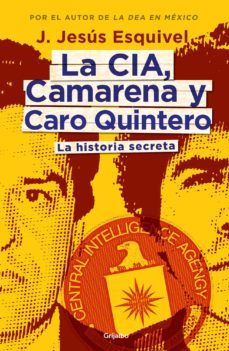 la cia, camarena y caro quintero (ebook)-j. jesus esquivel-9786073125970