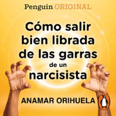 como salir bien librada de las garras de un narcisista (penguin originals) (audiolibro)-anamar orihuela-9786073808170