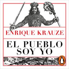 el pueblo soy yo-enrique krauze-9786073809870