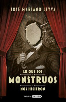 lo que los monstruos nos hicieron (ebook)-josé mariano leyva-9786073838870