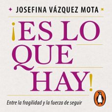 ¡es lo que hay! (audiolibro)-josefina vazquez mota-9786073873970
