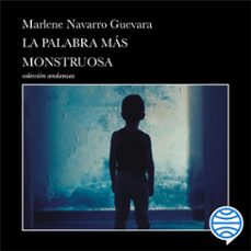 la palabra más monstruosa (audiolibro)-marlene navarro guevara-9786073932370
