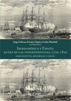 iberoamerica y españa antes de las independencias, 1700-1820: (ebook)-jorge gelman-9786074628470
