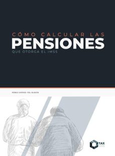 como  calcular las pensiones que otorga el imss 2025 (ebook)-josé pérez chávez-raymundo fol olguín-9786075880570