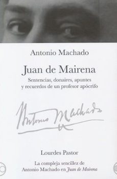 juan de mairena: sentencias, donaires, apuntes y recuerdos de un profesor apocrifo-antonio machado-9786078636570