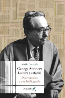 george steiner: lectura y catarsis (ebook)-adolfo castañon-9786078918270