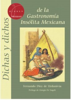 dichas y dichos de la gastronomia insolita mexicana (ebook)-fernando diez de urdanivia-9786079655570