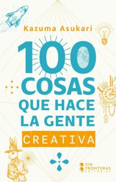 100 cosas que hace la gente creativa (ebook)-kazuma asukari-9786287820470