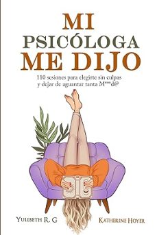 mi psicologa  me dijo-yulibeth r.g.-katherine hoyer-9786287831070
