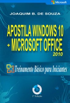 apostila do windows 10 com microsoft office 2010 (ebook)-joaquim b. de souza-9786501021270