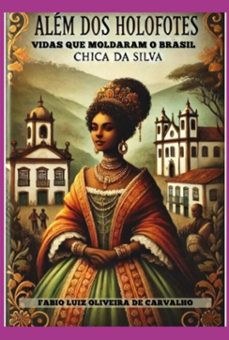 alem dos holofotes:vidas que moldaram o brasil (ebook)-fabio luiz oliveira de carvalho-9786501313870