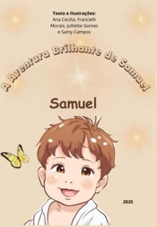 a aventura brilhante de samuel (ebook)-"ana cecília;""francielli morais;""julliette gomes;""samy regina campos batista."-9786501432670