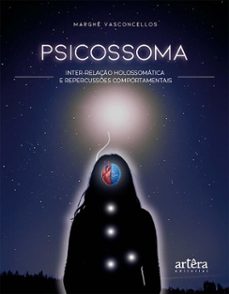 psicossoma: inter-relaço holossomatica e repercusses comportamentais (ebook)-marghê vasconcellos-9786525079370