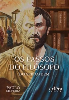os passos do filósofo – do ser ao bem: um romance histórico-filosófico (ebook)-paulo silveira-9786525088570