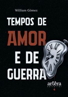tempos de amor e de guerra (ebook)-william gómez-9786525096070
