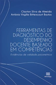 ferramentas de diagnostico do desempenho docente baseado em competencias (ebook)-clayton silva de almeida-antônio virgílio bittencourt bastos-9786525212470