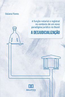 a funço notarial e registral no contexto de um novo paradigma juridico no brasil (ebook)-daiana flores-9786525214870
