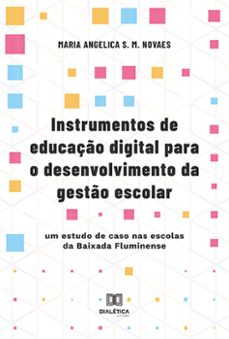 instrumentos de educaço digital para o desenvolvimento da gesto escolar (ebook)-maria angelica s. m. novaes-9786525285870