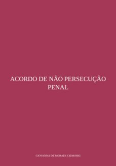 acordo de no persecuço penal (ebook)-moraes cizmoski de giovanna-9786526601570