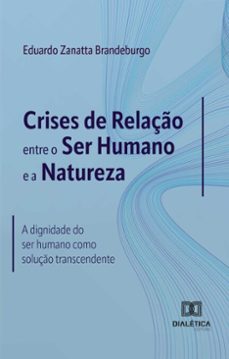 crises de relaço entre o ser humano e a natureza (ebook)-eduardo zanatta brandeburgo-9786527057970