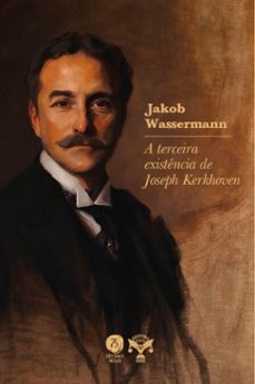 a terceira existencia de joseph kerkhoven (ebook)-jakob wassermann-9786552270870