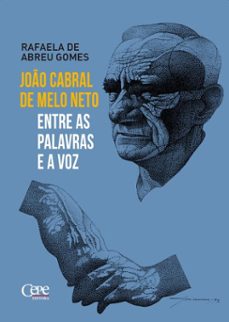 joo cabral de melo neto entre palavras e a voz (ebook)-rafaela de abreu gomes-9786554392570