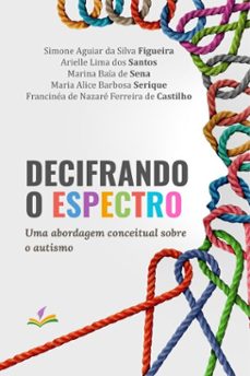 decifrando o espectro (ebook)-simone aguiar da silva figueira-arielle lima dos santos-marina baía de sena-9786554463270