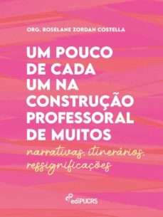 um pouco de cada um na construço professoral de muitos  narrativas  itinerarios  ressignificaçes (ebook)-9786556232270