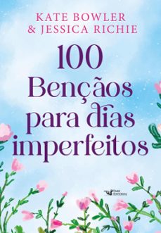 100 benços para dias imperfeitos  devocional para todos os momentos da vida (ebook)-9786559576470