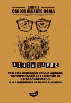 por uma educaço para o açucar, prosperidade e se lambuzar de leite condensado &amp; as gorduras de ricos e pobres (ebook)-carlos alberto dória-9786560440470