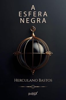 a esfera negra (ebook)-herculano bastos-9786583672070
