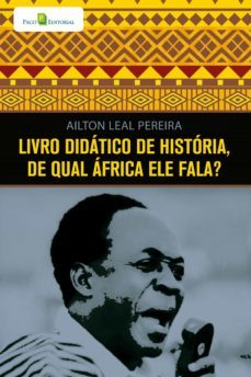 livro didatico de historia, de qual africa ele fala? (ebook)-ailton leal pereira-9786586476170